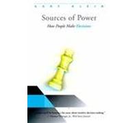 Sources of Power: How People Make Decisions