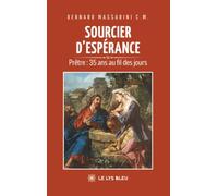 Sourcier d'espérance: Prêtre : 35 ans au fil des jours