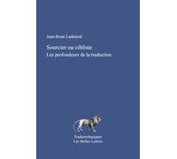 Sourcier ou cibliste: Les Profondeurs de la Traduction: 3 (Traductologiques, 3)