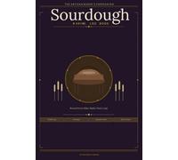 "Sourdough Baking Log Book : - Include 10 Pre -Filled Sourdough Recipes: ,Track Starter Health , Hydration Ratios, Fermentation Times & Recipes | Baker's Journal for Home Bakers"