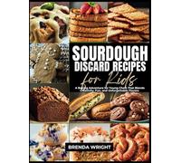 SOURDOUGH DISCARD RECIPES FOR KIDS: A Baking Adventure for Young Chefs That Blends Creativity, Fun, and Unforgettable Flavors (Without Colored Images) (Kitchen Alchemy Series)
