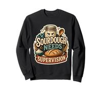 Sourdough Needs Supervision Humor Masa Madre Sudadera