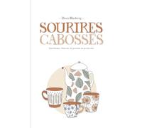 Sourires cabossés: Trois femmes. Trois vies. Et peut-être un peu la vôtre.