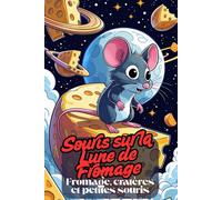 Souris sur la Lune de Fromage. Fromage, cratères et petites souris. Une aventure intergalactique à colorier sur la Lune de Fromage. Les Souris ... de coloriage pour enfants à partir de 6 ans.