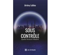 Sous contrôle: Quand l'IA écrit l'Histoire