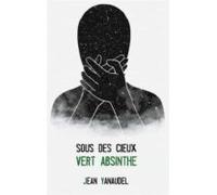 Sous Des Cieux Vert Absinthe (ebook)