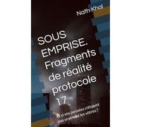 SOUS EMPRISE. Fragments de réalité protocole 17 Ouverture du 18”: “Le pire n’est pas de le voir. C’est de comprendre qu’il a toujours été là.”