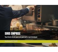 SOUS EMPRISE: Survivre à un patron pervers narcissique