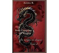 Sous l’emprise du dragon: La marque du dragon: 2