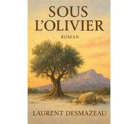 SOUS L’OLIVIER: Roman d’amour en Provence (ROMANS DE NOËL - NOUVELLE ÉDITION 2026/2027)