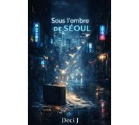 Sous l’ombre de Séoul (K-Drama Romance)