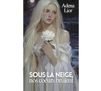 sous la neige, nos cœurs brûlent