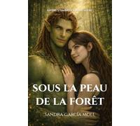 Sous la peau de la forêt: Romance magique entre racines et secrets (Entre l'ombre et la lumière)
