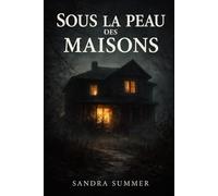 Sous la peau des maisons: Un roman domestique addictifSandra