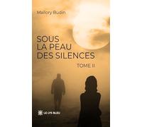 Sous la peau des silences: Tome 2