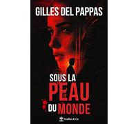 Sous la peau du monde