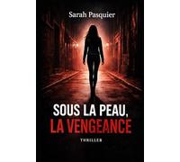 Sous la peau, la vengeance (Les Cicatrices du noir)
