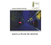 SOUS LA PLUIE DU DESTIN
