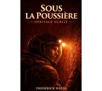 Sous La Poussière: HÉRITAGE OUBLIÉ: 1