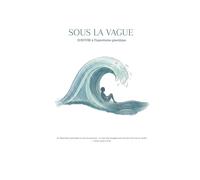SOUS LA VAGUE: De l’hyperémèse au suivi de grossesse: un mois d’accompagnement intensif, neuf mois de soutien + bonus inclus à la fin
