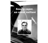 SOUS LE CAPOT, UN COEUR VAILLANT