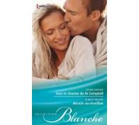 Sous Le Charme Du Dr Campbell - Miracle Au Réveillon (ebook)