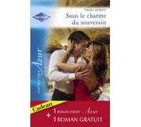 Sous Le Charme Du Souverain - Secret Brûlant (harlequin Azur) (ebook)