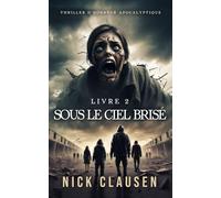 Sous le ciel brisé 2: Thriller d'horreur apocalyptique