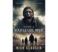 Sous le ciel brisé 3: Thriller d'horreur apocalyptique