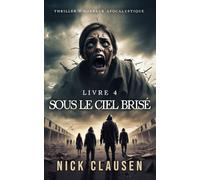 Sous le ciel brisé 4: Thriller d'horreur apocalyptique