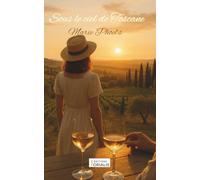 Sous le ciel de Toscane