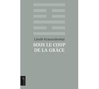 Sous le coup de la grâce: Nouvelles de mort