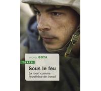 Sous le feu: La mort comme hypothèse de travail