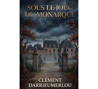 Sous le joug du monarque