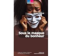 Sous le masque du bonheur