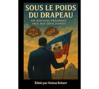 Sous le Poids du Drapeau: Philosophie, Histoire et Vision pour une Nation Fière