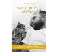 Sous le regard de César, chronique d'une amitié éternelle