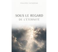 Sous le Regard de l’Éternité