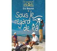 Sous le regard de Râ - Partir et lâcher-prise. Ce roman feel good vous entrainera dans une aventure empreinte d’humour et d’émotion entre Louxor et Le ... les étoiles - Série de romans feel good)