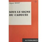 Sous Le Signe Du Caducée (ebook)