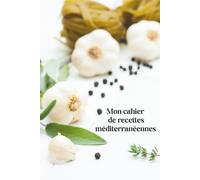 Sous le soleil de Marseille /Mon cahier de recettes méditerranéennes (Carnets Marseille)
