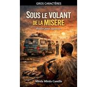 Sous le Volant de la Misère: Rouler Pour Survivre