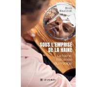 Sous l'emprise de la haine: La haine, fille aînée du mirage