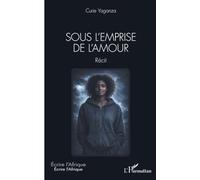 Sous l'emprise de l'amour (Écrire l'Afrique)