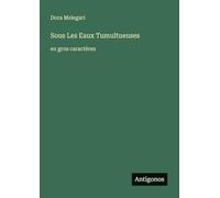 Sous Les Eaux Tumultueuses: en gros caractères