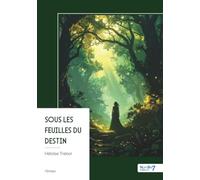 Sous les feuilles du destin