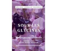 Sous les Glycines: Chronique d’un désir inavoué