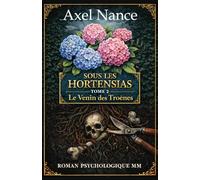 Sous Les Hortensias - Tome 2 - Le Venin des Troènes: Roman MM • Psychologique • Drame • Secrets • Rivalités • Mensonges • Attirances • Trahisons (Sous ... Saga Psychologique M/M Tome 1-3 (Slow burn))