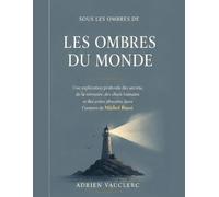 Sous les ombres de Les Ombres du monde : Une exploration profonde des secrets, de la mémoire, des choix humains et des zones obscures dans l’univers de Michel Bussi