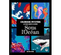Sous l'océan • coloriage par numéros 60 pixel quests cachées (Édition noire): Coloriage pour adultes: plongez dans des quêtes pixel art remplies de ... aquatiques mystérieuses #duduquests
